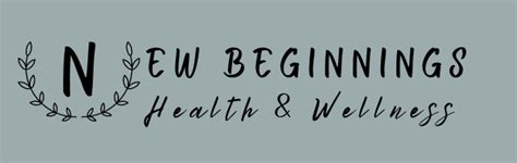 New Beginnings Health And Wellness