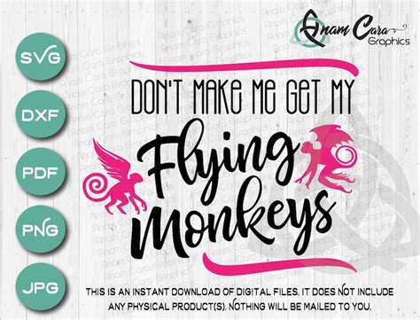 Dont Make Me Get My Flying Monkeys Svg Cut Or Print Etsy France