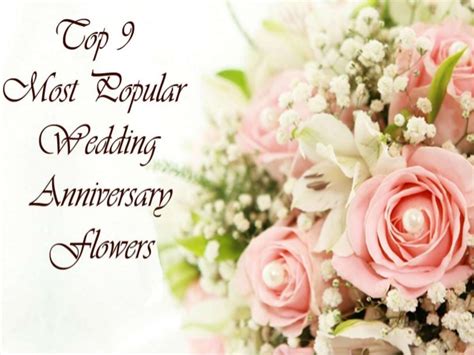 Wedding anniversary names common to most nations include: Top Popular Wedding Anniversary Flowers