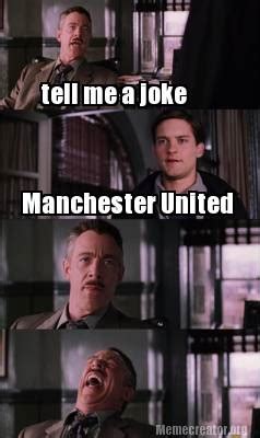 If you browse psg vs manchester united memes december 2020 you can download this video and also you can see a list of clips today psg vs manchester united memes december 2020 related all videos. Meme Creator - Funny tell me a joke Manchester United Meme Generator at MemeCreator.org!
