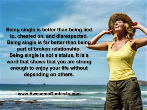 Awesome Quotes Being Single Is Better Than Being Lied To