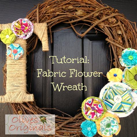 Olives Originals Tutorial Spring Wreath With Fabric Flowers