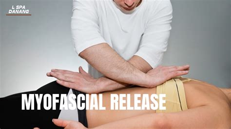 What Is Myofascial Release Therapy Benefits And Risks