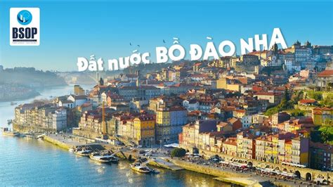 Portugal, puɾtuˈɣaɫ), tên chính thức là cộng hòa bồ đào nha (tiếng bồ đào nha: Giới thiệu đất nước Bồ Đào Nha | BSOP - YouTube