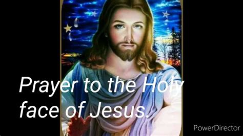 Prayer To The Holy Face Of Jesus Youtube