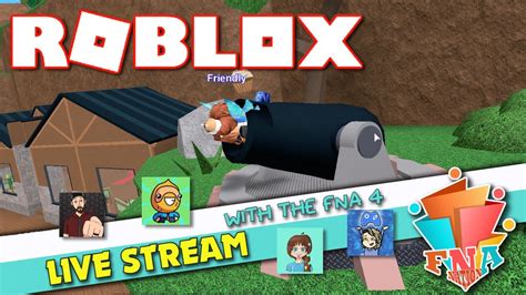 Cannon Anyone Roblox Games With Viewers Fna4 Collab Stream Youtube