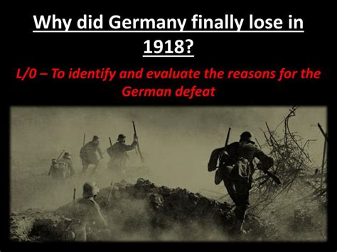 Ppt Why Did Germany Finally Lose In 1918 Powerpoint Presentation