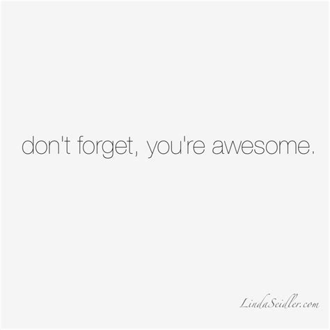 Dont Forget Youre Awesome Youre Awesome