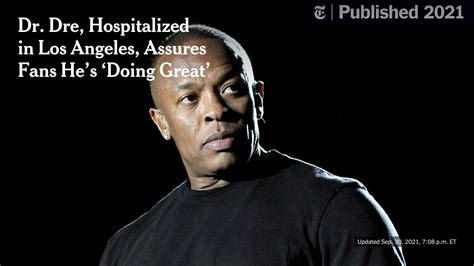 Dr Dre Hospitalized In Los Angeles Assures Fans Hes ‘doing Great