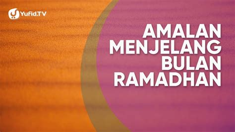 Menyambut Bulan Ramadhan Amalan Menjelang Ramadhan Poster Dakwah