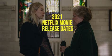 This month, the streaming giant will be kicking off its 2021 movie slate with a plethora of new options. 2021 Netflix Movie Release Dates: The Full Schedule Of New ...
