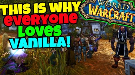 Why I Love Vanilla Wow Classic Wows Best Features Youtube