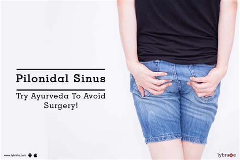 Pilonidal Sinus Try Ayurveda To Avoid Surgery By Dr Prof Manish