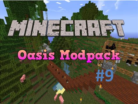 Ihascupquake Minecraft Oasis Modpack S2ep9 Youtube