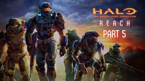 Halo Reach Mcc Campaign Playthrough Part 5 Long Night Of Solace
