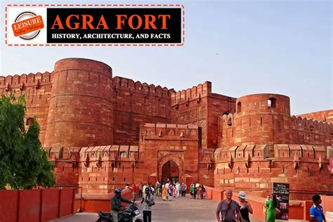 Agra Fort History Architecture Facts Location And Visiting Timings
