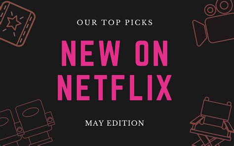 Our Picks New On Netflix This May — Fennec