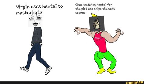 chad watches hentai for virgin uses hentai to the plot and skips the saks masturbate scenes ifunny