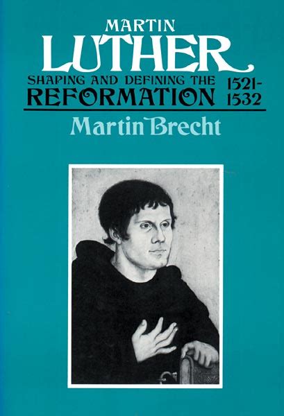 Martin Luther Volume 2 Shaping And Defining The Reformation 1521
