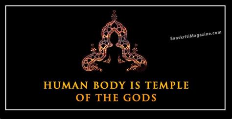 Human Body Is Temple Of Gods Sanskriti Hinduism And Indian Culture