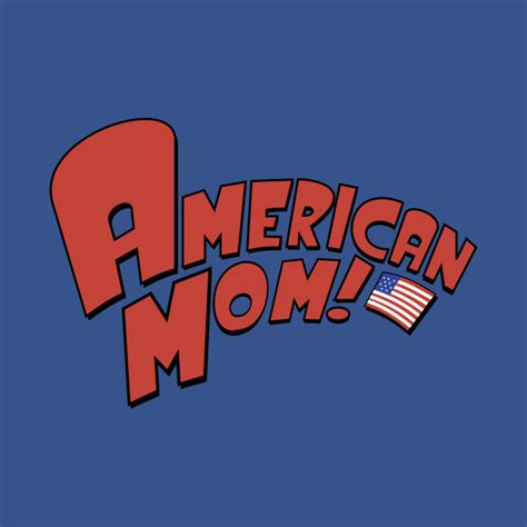 American Mom American Mom T Shirt Teepublic