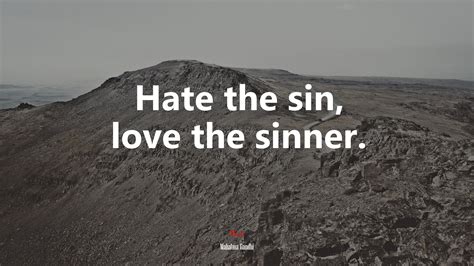hate the sin love the sinner mahatma gandhi quote hd wallpaper