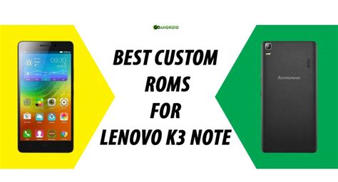 Best Custom Rom For Lenovo K3 Note 2019 Goandroid