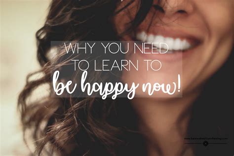 Why You Need To Learn To Be Happy Now Balance Health And Healing