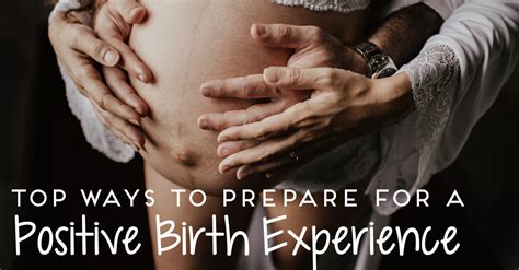 Top Ways To Prepare For A Positive Birth Experience Midwife360