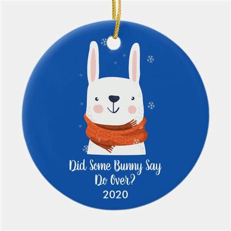 Did Some Bunny Say Do Over Funny 2020 Christmas Ceramic Ornament