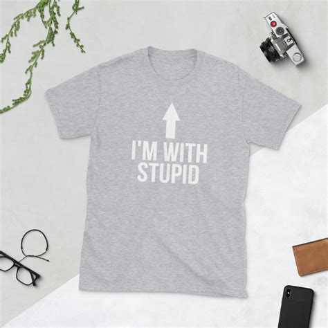 I M With Stupid Im With Stupid Funny Shirt Stupid Etsy