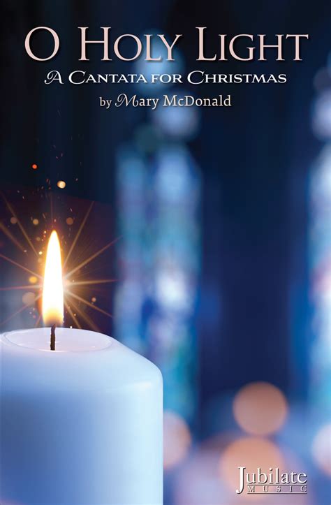 O Holy Light Mary Mcdonald Choral Book Cantata Jubilate Music