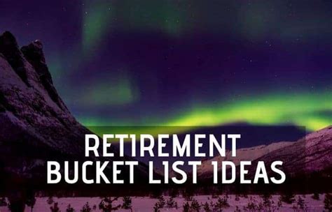 400 Must Do Adventures Ultimate Retirement Bucket List For Every Dream