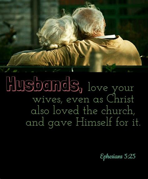 Ephesians 525 Kjv Husbands Love Your Wives Even As Christ Also Loved