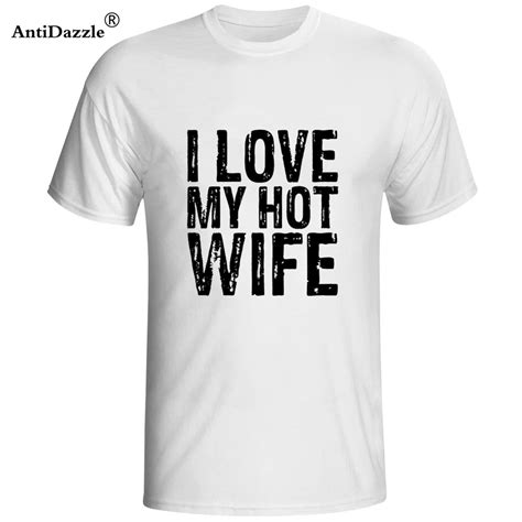 Antidazzle New Summer I Love My Hot Wife Funny Man Woman Couple T Shirt Short Sleeve O Neck T