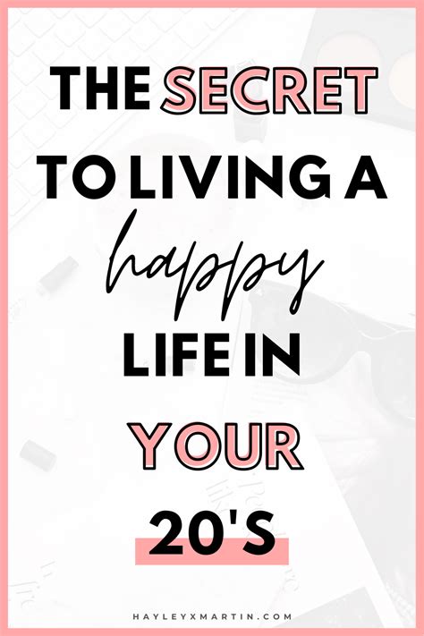 The Secret To Living A Happy Life In Your 20s Hayleyxmartin