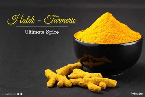 Haldi Turmeric The Ultimate Spice By Dr Ritesh Mahajan Lybrate