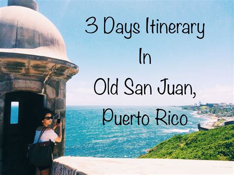 3 Days Itinerary In Old San Juan Puerto Rico Oldsanjuan Puertorico