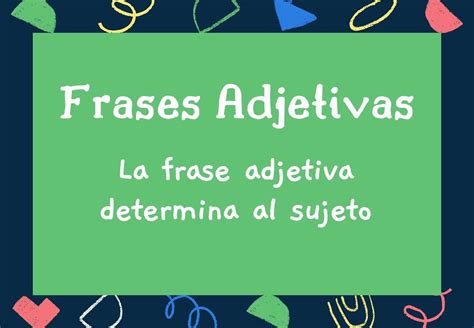 50 Ejemplos De Frases Adjetivas • Procrastina Fácil