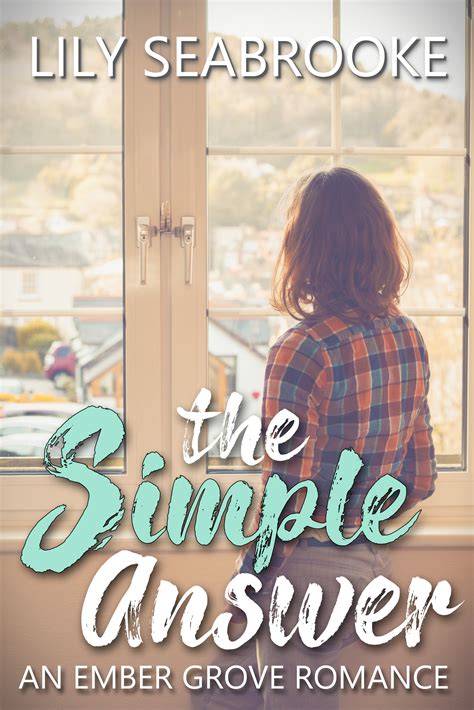 The Simple Answer An Ember Grove Romance 1 By Lily Seabrooke