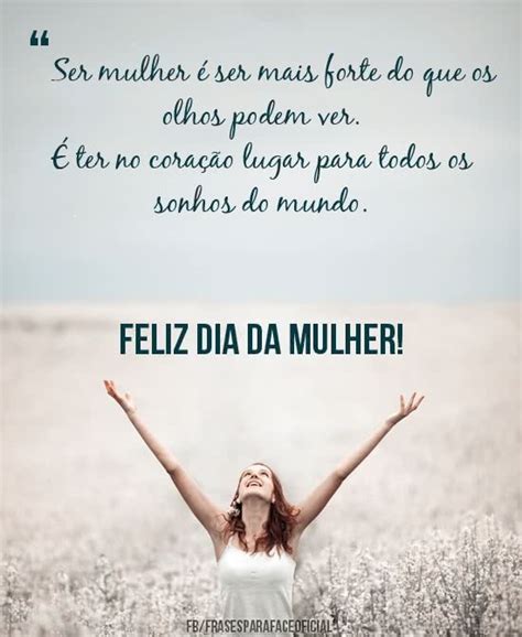 73 Frases Para O Dia Da Mulher Que Mostram A Sua Força E Determinação Frasestop