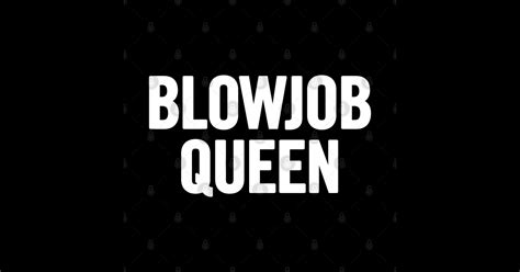 Blowjob Queen Blowjob Queen Sticker Teepublic