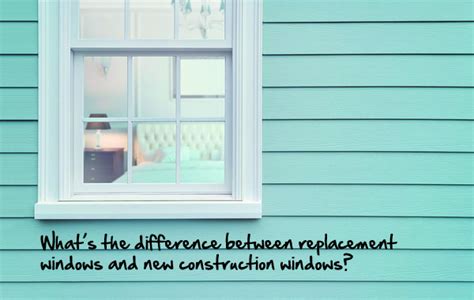 Whats The Difference Between New Windows And Replacement Windows