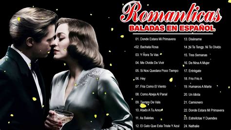 las 100 mejores baladas en español las mejores baladas romanticas de todos los tiempos youtube