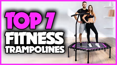 Best Fitness Trampolines 2022 Top 7 Best Rebounder Trampolines On