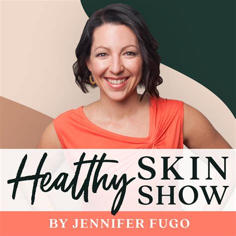 The Healthy Skin Show Podcast Jennifer Fugo Cns Ms Skin Rash