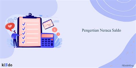 Neraca Saldo Pengertian Fungsi Dan Jenisnya Yang Wajib Diketahui Riset