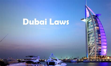 Dubai Laws 10 Things You Should Not Do In The United Arab Emirates