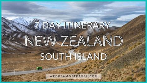New Zealand South Island 7 Day Itinerary A Perfect Road Trip ⋆ We