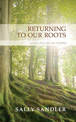 Returning To Our Roots A Collection Of Poems Ebook Sandler Sally